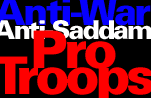 Anti-War, Anti-Saddam, Pro Troops