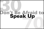 Don't Be Afraid to Speak Up